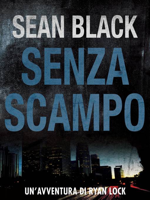 Title details for Senza scampo--Serie di Ryan Lock Volume 3 by Sean Black - Available